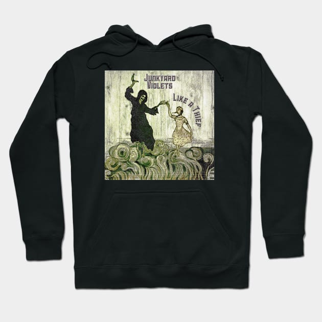 Junkyard Violets (Like A Thief) Hoodie by Junkyard Violets